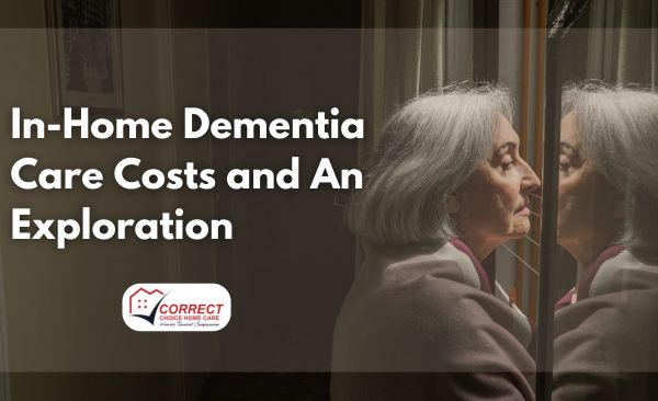 In-Home Dementia Care Costs and An Exploration featured image